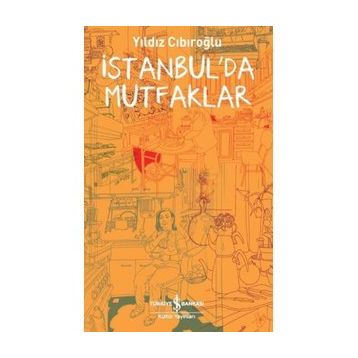 İstanbul'da Mutfaklar - Yıldız Cıbıroğlu