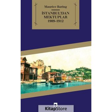İSTANBUL´DAN MEKTUPLAR 1909- 1912 - MAURICE BARING