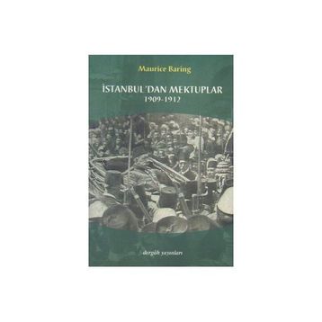 İSTANBUL´DAN MEKTUPLAR 1909- 1912 - MAURICE BARING