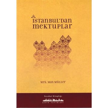 İSTANBUL'DAN MEKTUPLAR - MAX MÜLLER
