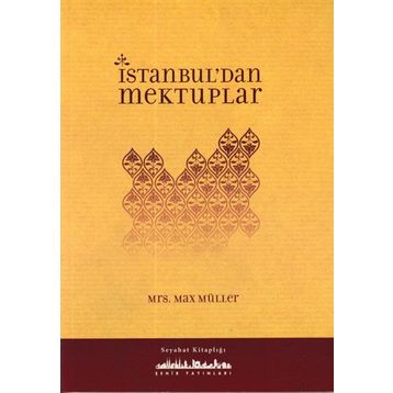 İSTANBUL'DAN MEKTUPLAR - MAX MÜLLER
