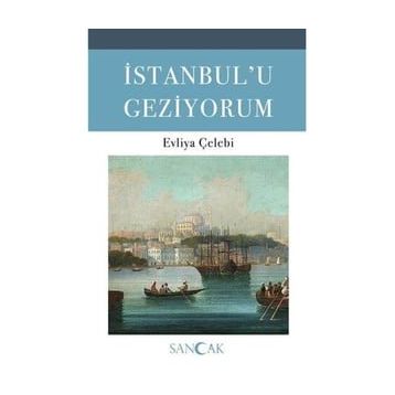 İstanbulu Geziyorum - Evliya Çelebi