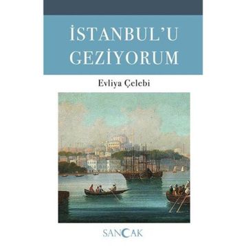 İstanbulu Geziyorum - Evliya Çelebi