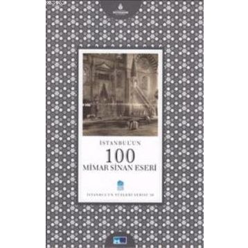 İSTANBUL'UN 100 MIMAR SINAN ESERI - BAŞAK OĞUZ URAL