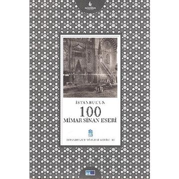 İSTANBUL'UN 100 MIMAR SINAN ESERI - BAŞAK OĞUZ URAL