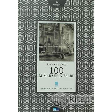 İSTANBUL'UN 100 MIMAR SINAN ESERI - BAŞAK OĞUZ URAL