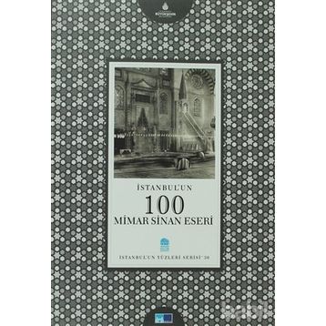İSTANBUL'UN 100 MIMAR SINAN ESERI - BAŞAK OĞUZ URAL