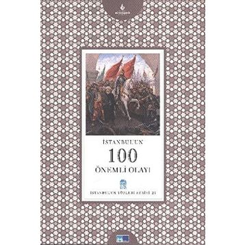 İSTANBUL'UN 100 ÖNEMLİ OLAYI - MESUT AYAR
