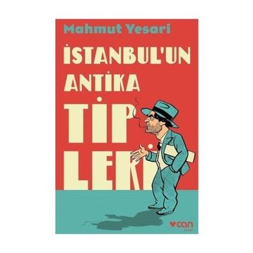 İstanbul'un Antika Tipleri - Mahmut Yesari
