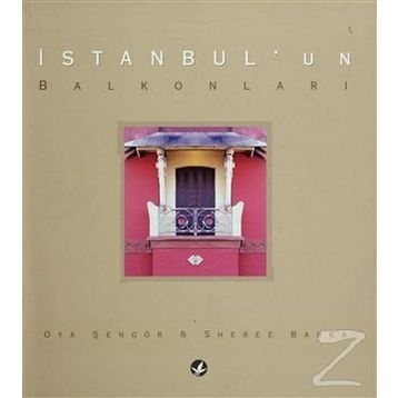 İSTANBUL'UN BALKONLARI - OYA ŞENGÖR;SHEREE BARKA