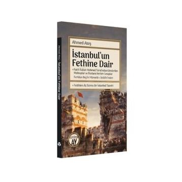İstanbul'un Fethine Dair - Ahmed Ateş