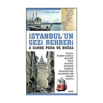 İSTANBULUN GEZI REHBERI 2 GÜNDE PERA VE BOĞAZ - İSMAİL GÜZELSOY