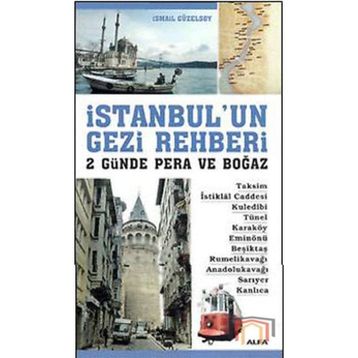 İSTANBULUN GEZI REHBERI 2 GÜNDE PERA VE BOĞAZ - İSMAİL GÜZELSOY