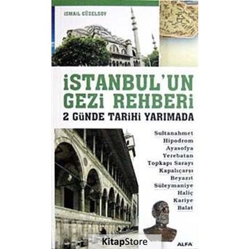 İSTANBULUN GEZI REHBERI 2 GÜNDE PERA VE BOĞAZ - İSMAİL GÜZELSOY