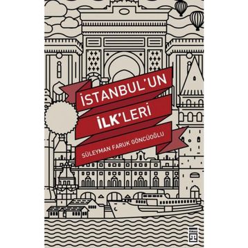 İstanbul’un İlk’leri - Süleyman Faruk Göncüoğlu