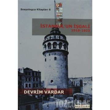 İSTANBUL'UN İŞGALI 1918-1923 - DEVRIM VARDAR