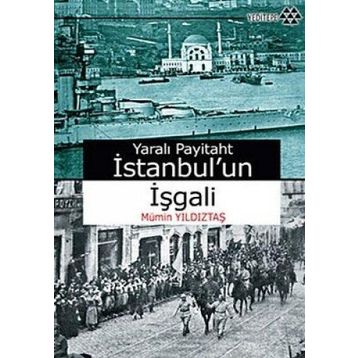 İSTANBULUN İŞGALİ - MÜMİN YILDIZTAŞ
