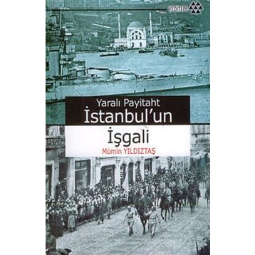İSTANBULUN İŞGALİ - MÜMİN YILDIZTAŞ