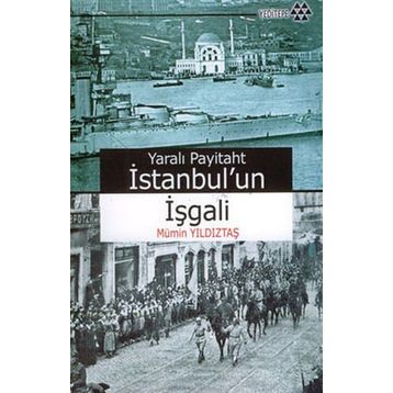 İSTANBULUN İŞGALİ - MÜMİN YILDIZTAŞ