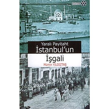 İSTANBULUN İŞGALİ - MÜMİN YILDIZTAŞ