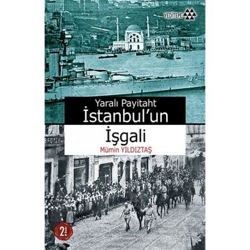 İSTANBULUN İŞGALİ - MÜMİN YILDIZTAŞ