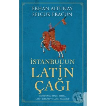 İstanbulun Latin Çağı - Erhan Altunay