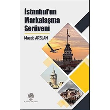 İstanbulun Markalaşma Serüveni - Musab Arslan