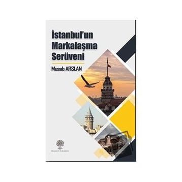 İstanbulun Markalaşma Serüveni - Musab Arslan