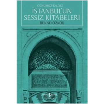 İstanbul’un Sessiz Kitabeleri - Rüknü Özkök