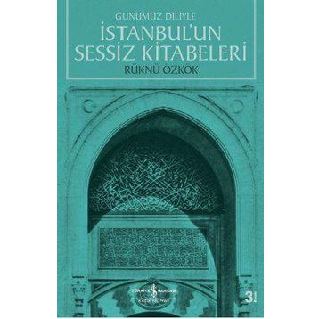 İstanbul’un Sessiz Kitabeleri - Rüknü Özkök