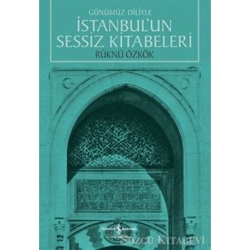 İstanbul’un Sessiz Kitabeleri - Rüknü Özkök