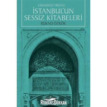 İstanbul’un Sessiz Kitabeleri - Rüknü Özkök