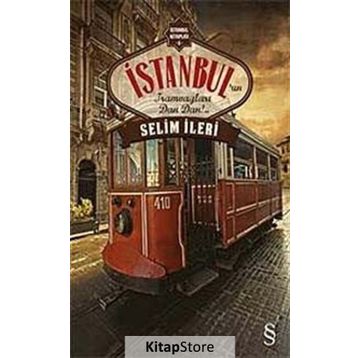 İstanbul’un Tramvayları Dan Dan!.. - Selim İleri