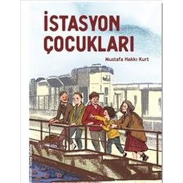 İstasyon Çocukları - Mustafa Hakkı Kurt