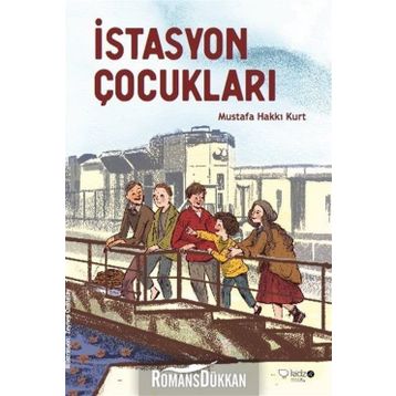 İstasyon Çocukları - Mustafa Hakkı Kurt
