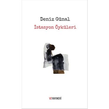 İstasyon Öyküleri - Deniz Günal