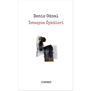 İstasyon Öyküleri - Deniz Günal