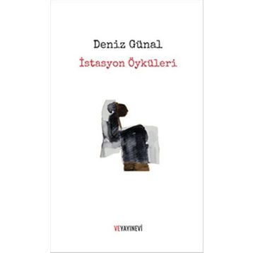 İstasyon Öyküleri - Deniz Günal