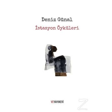 İstasyon Öyküleri - Deniz Günal