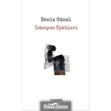 İstasyon Öyküleri - Deniz Günal