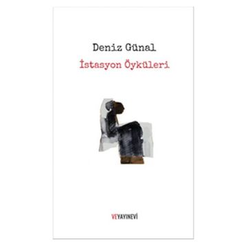 İstasyon Öyküleri - Deniz Günal