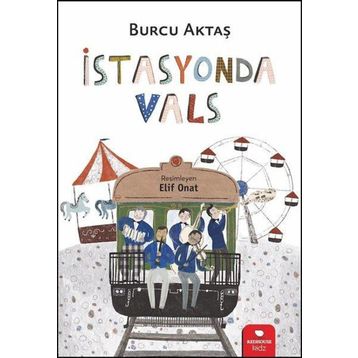 İstasyonda Vals - Redhouse Kidz Yayınları