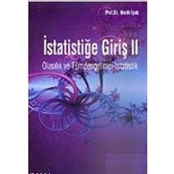 İSTATİSTİĞE GİRİŞ 2 / OLASILIK VE TÜMDENGELİMCİ İSTATİSTİK - MERIH İPEK