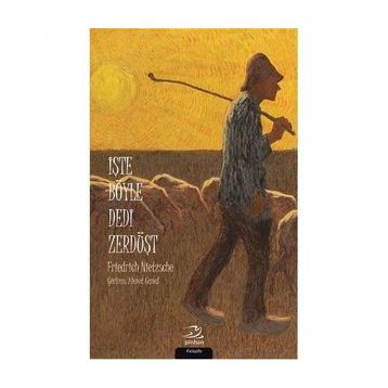 İŞTE BÖYLE DEDI ZERDÜŞT - FRIEDRICH WILHELM NIETZSCHE