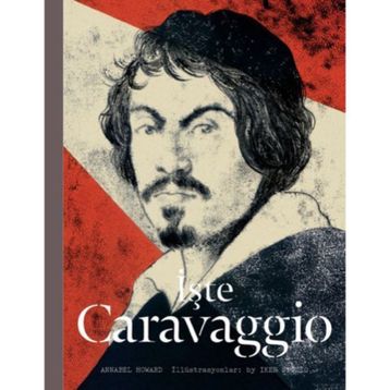İşte Caravaggio - Annabel Howard