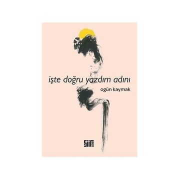 İşte Doğru Yazdım Adını - Ogün Kaymak