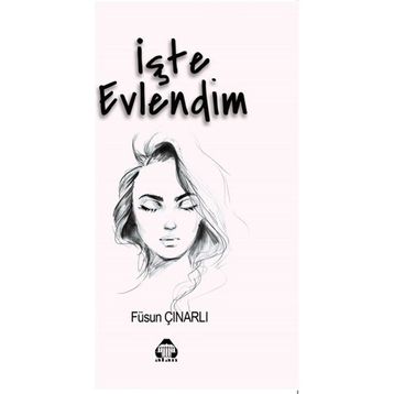 İşte Evlendim Füsun Çınarlı
