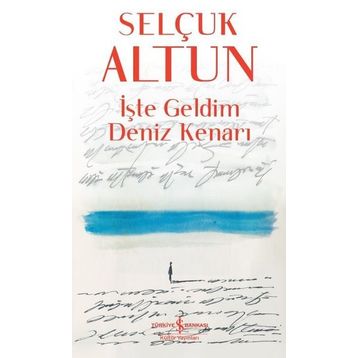 İşte Geldim Deniz Kenarı - Selçuk Altun