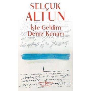 İşte Geldim Deniz Kenarı - Selçuk Altun