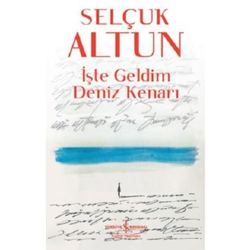 İşte Geldim Deniz Kenarı - Selçuk Altun